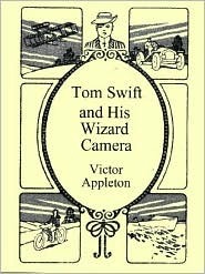 Tom Swift and His Wizard Camera by Victor Appleton