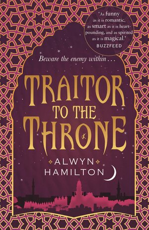 Traitor to the Throne by Alwyn Hamilton
