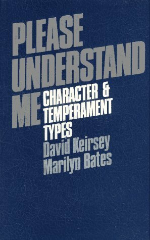 Please Understand Me: Character and Temperament Types by David Keirsey