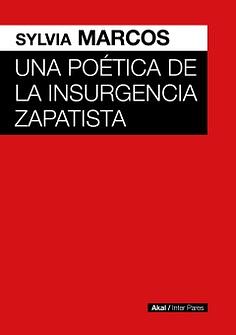 Una poética de la insurgencia zapatista by Sylvia Marcos