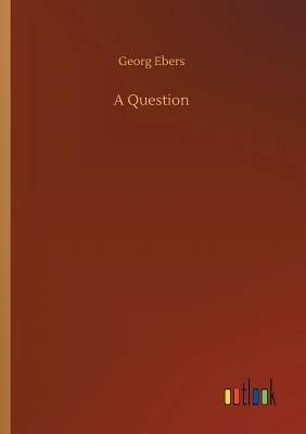 A Question by Georg Ebers