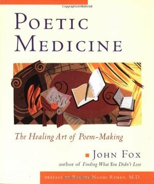 Poetic Medicine by John Fox