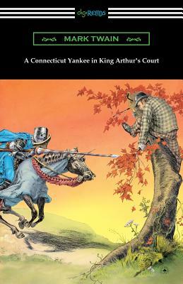 A Connecticut Yankee in King Arthur's Court (with an Introduction by E. Hudson Long) by Mark Twain