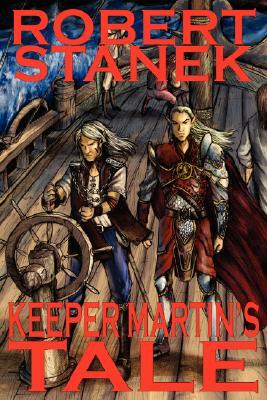 Keeper Martin's Tale by Robert Stanek