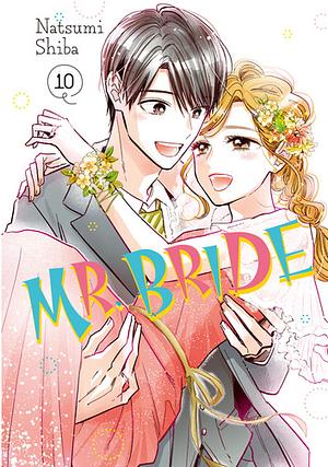 Mr. Bride, Volume 10 by Natsumi Shiba