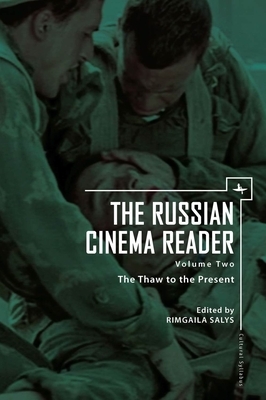 The Russian Cinema Reader: Volume II, the Thaw to the Present by 