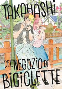 Takahashi del negozio di biciclette (Vol. 2) by Arare Matsumushi