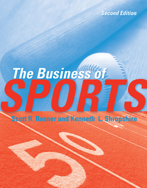 The Business of Sports by Kenneth L. Shropshire, Scott Rosner