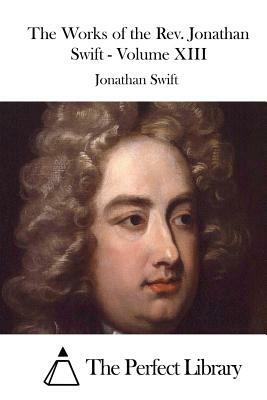 The Works of the Rev. Jonathan Swift - Volume XIII by Jonathan Swift