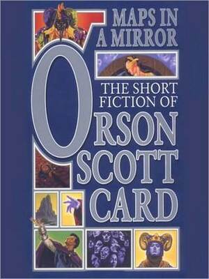Maps in a Mirror: The Short Fiction of Orson Scott Card,Volume 3 by Mirron Willis, Orson Scott Card, Emily Janice Card, Rosalyn Landor