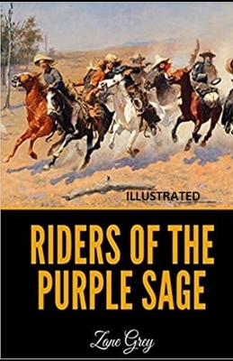 Riders of the Purple Sage Illustrated by Zane Grey