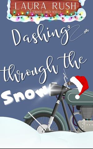 Dashing Through the Snow  by Laura Rush