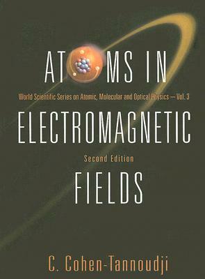 Atoms in Electromagnetic Fields (2nd Edition) by Claude Cohen-Tannoudji