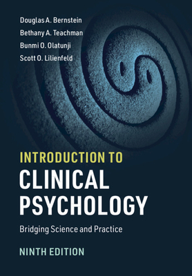 Introduction to Clinical Psychology by Douglas A. Bernstein, Bethany A. Teachman, Bunmi O. Olatunji