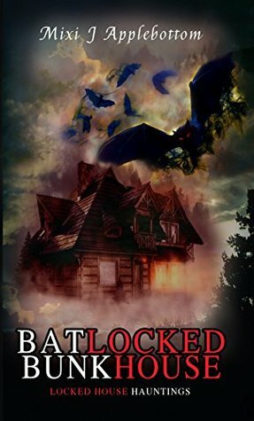Batlocked Bunkhouse (Locked House Hauntings #7) by Mixi J. Applebottom