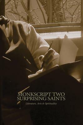 Monkscript Two: Surprising Saints by Michael Bever, Paul Quenon