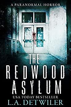 The Redwood Asylum by L.A. Detwiler