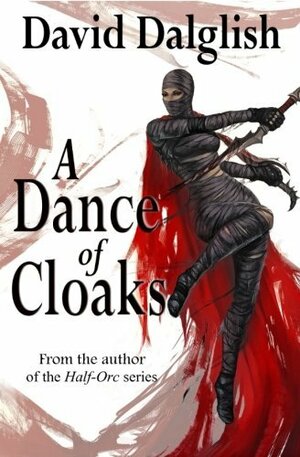 A Dance of Cloaks by David Dalglish