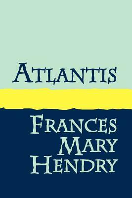 Atlantis Large Print by Frances Mary Hendry