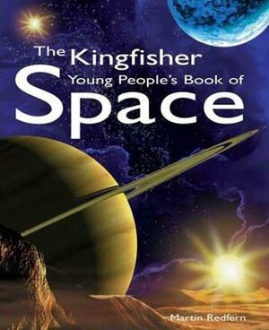 The Kingfisher Young People's Book of Space by Martin Redfern