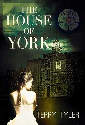 The House Of York by Terry Tyler