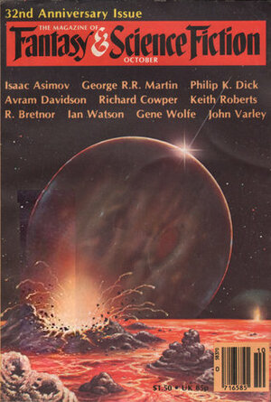 The Magazine of Fantasy & Science Fiction, October 1981 (The Magazine of Fantasy & Science Fiction, #365) by Ian Watson, Philip K. Dick, Richard Cowper, Reginald Bretnor, Keith Roberts, John Varley, Gene Wolfe, Isaac Asimov, Avram Davidson, George R.R. Martin, Edward L. Ferman