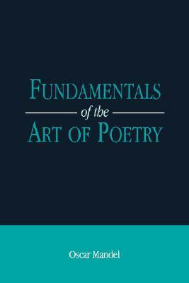 Fundamentals of the Art of Poetry by Oscar Mandel