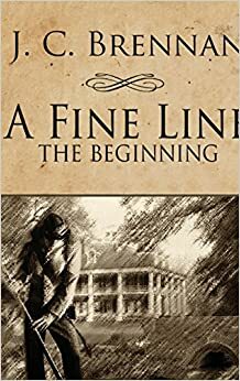 A Fine Line: The Beginning by J.C. Brennan