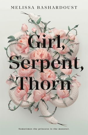 Girl, Serpent, Thorn [With Battery] by Melissa Bashardoust