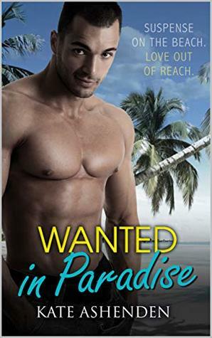 Wanted in Paradise by Kate Ashenden