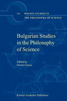 Bulgarian Studies in the Philosophy of Science by 