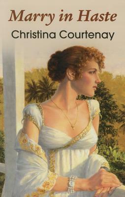 Marry in Haste by Christina Courtenay