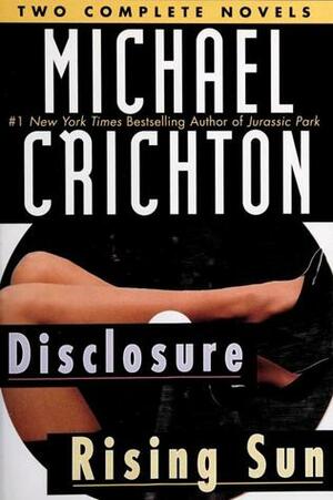 Two Complete Novels: Disclosure / Rising Sun by Michael Crichton
