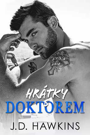 Hrátky s doktorem by J.D. Hawkins