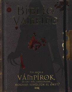 Biblio Vampiro - Kik azok a vámpírok, és ami még fontosabb: hogyan kerüljük el őket? by Robert Curran