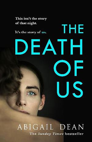 The Death of Us by Abigail Dean