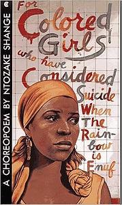 For Colored Girls Who Have Considered Suicide / When the Rainbow Is Enuf by Ntozake Shange