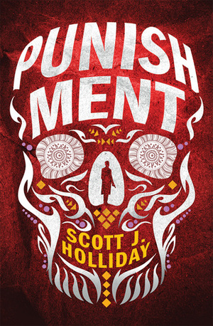 Punishment by Scott J. Holliday