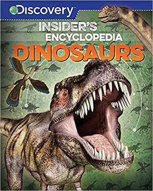 Discovery: Insider's Encyclopedia: Dinosaurs by Editors of Silver Dolphin Books