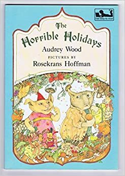 The Horrible Holidays by Audrey Wood