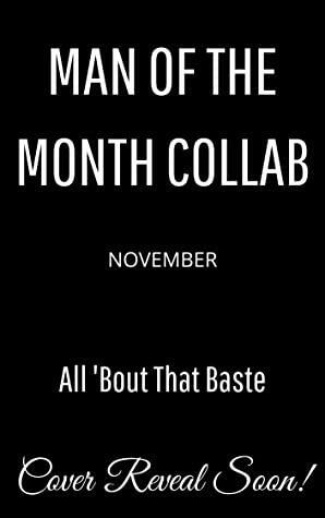 All 'Bout That Baste: Man of the Month Club - November by Pixie Chica