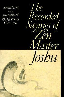 The Recorded Sayings of Zen Master Joshu (Sacred Literature Series) by Wen-yuan, James Reid Green