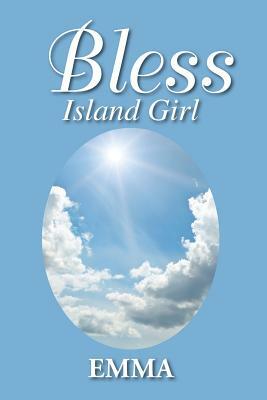 Bless: Island Girl by Emma