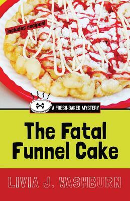 The Fatal Funnel Cake by L. J. Washburn