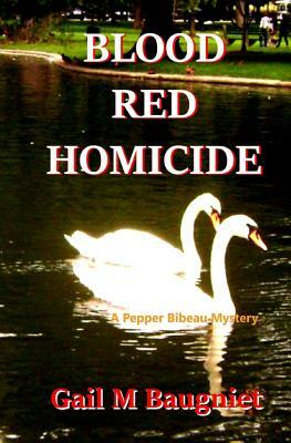 Blood Red Homicide by Gail M. Baugniet