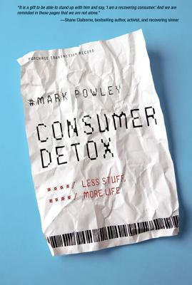 Consumer Detox: Less Stuff, More Life by Mark Powley