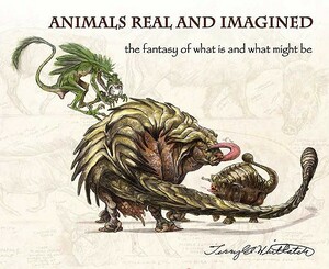 Animals Real and Imagined: The Fantasy of What Is and What Might Be by 