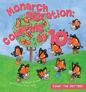 Monarch Migration: Counting by 10s by Megan Atwood
