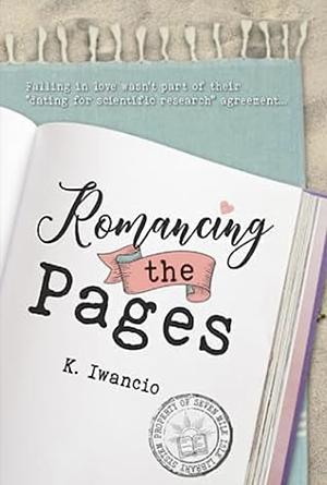 Romancing the Pages by K. Iwancio