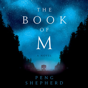 The Book of M by Peng Shepherd